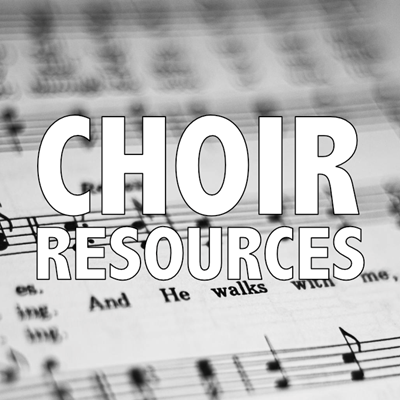Choir Resources